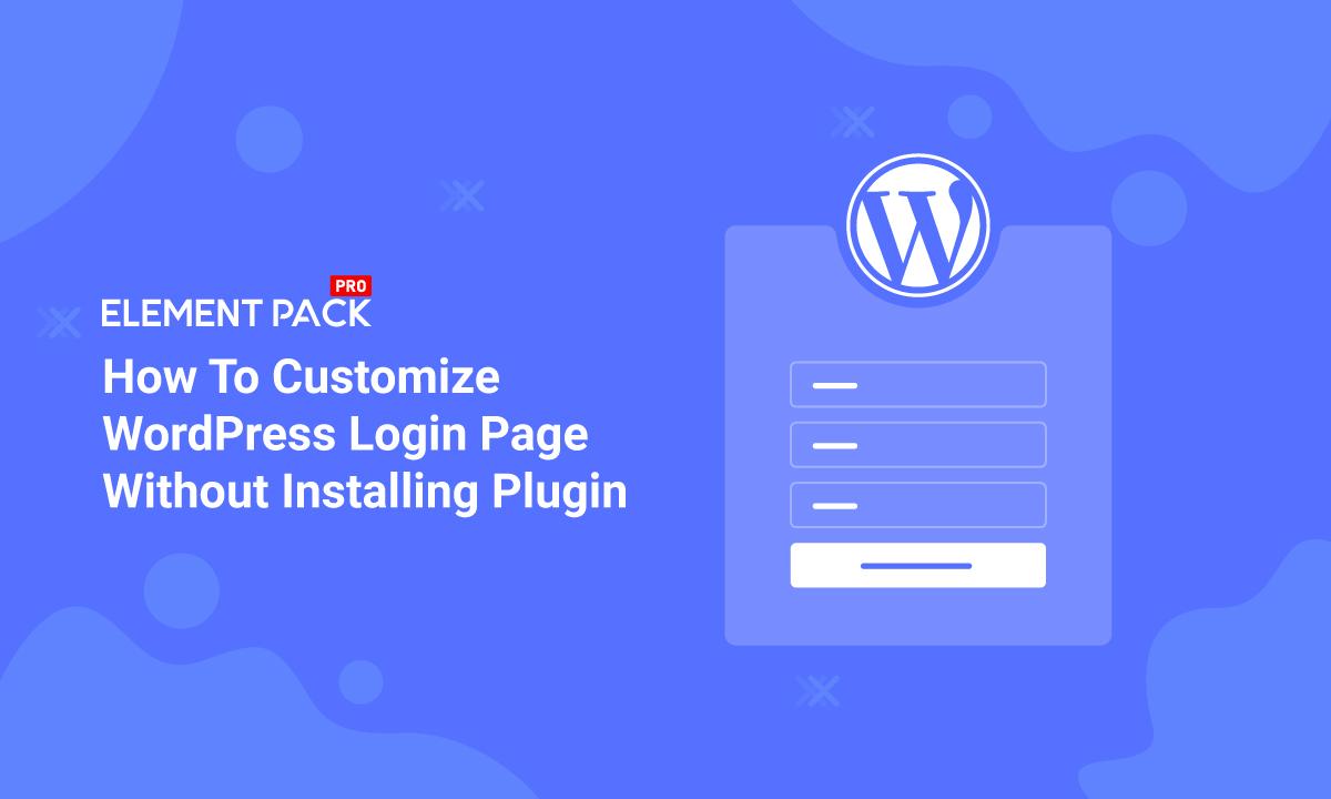 How to Get a Custom WordPress Login Page